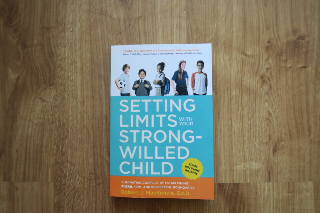 Setting Limits With Your Strong-Willed Child by Robert J. Mackenzie